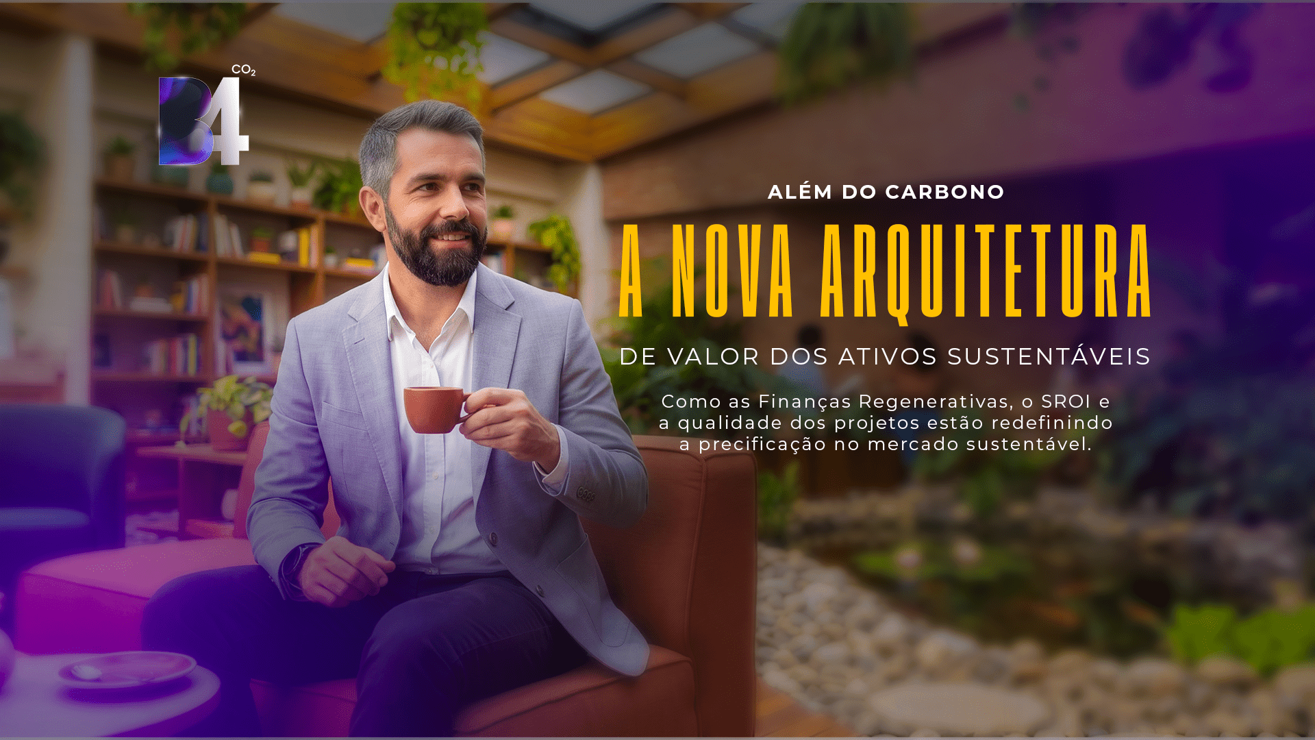 Além do Carbono: a Nova Arquitetura de Valor dos Ativos Sustentáveis